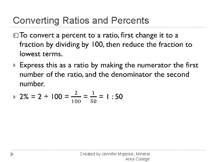 Converting Ratios and Percents � Created by Jennifer Majeske, Mineral Area College 