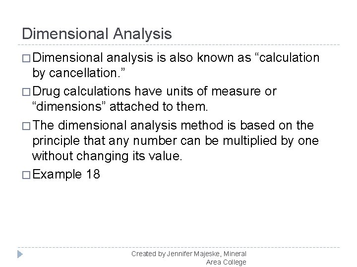 Dimensional Analysis � Dimensional analysis is also known as “calculation by cancellation. ” �