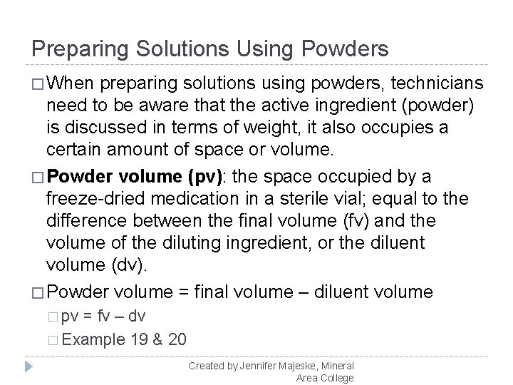 Preparing Solutions Using Powders � When preparing solutions using powders, technicians need to be