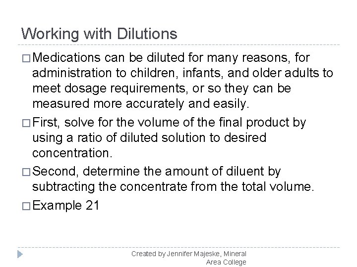 Working with Dilutions � Medications can be diluted for many reasons, for administration to