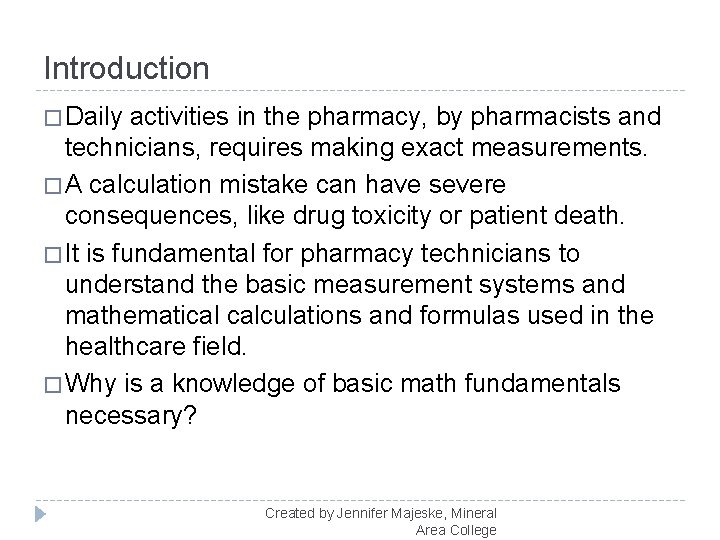 Introduction � Daily activities in the pharmacy, by pharmacists and technicians, requires making exact