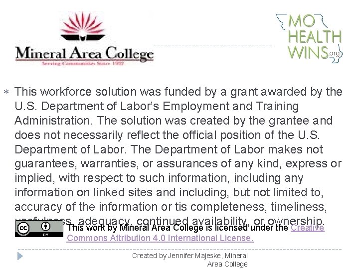  This workforce solution was funded by a grant awarded by the U. S.