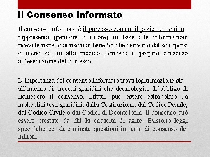 Il Consenso informato Il consenso informato è il processo con cui il paziente o