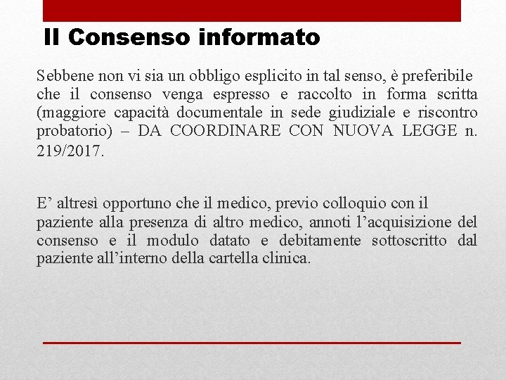 Il Consenso informato Sebbene non vi sia un obbligo esplicito in tal senso, è