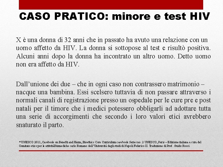 CASO PRATICO: minore e test HIV X è una donna di 32 anni che