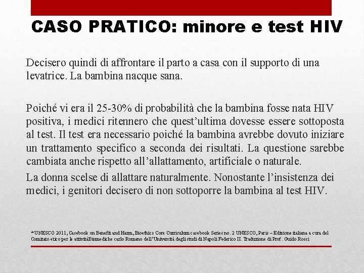CASO PRATICO: minore e test HIV Decisero quindi di affrontare il parto a casa