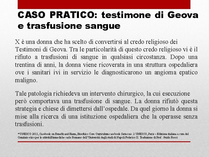 CASO PRATICO: testimone di Geova e trasfusione sangue X è una donna che ha