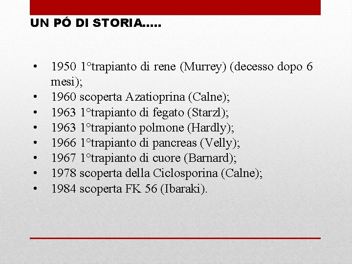  PÓ DI STORIA…. . UN • • 1950 1°trapianto di rene (Murrey) (decesso