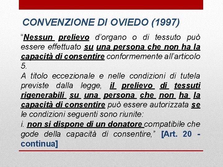 CONVENZIONE DI OVIEDO (1997) “Nessun prelievo d’organo o di tessuto può essere effettuato su