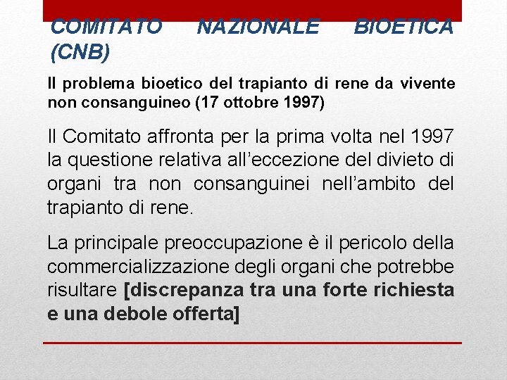 COMITATO (CNB) NAZIONALE BIOETICA ll problema bioetico del trapianto di rene da vivente non