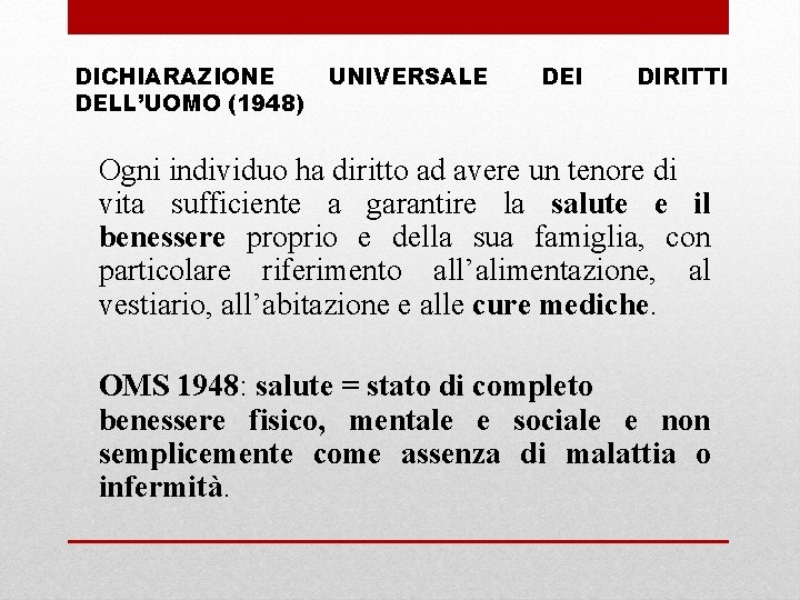 DICHIARAZIONE DELL’UOMO (1948) UNIVERSALE DEI DIRITTI Ogni individuo ha diritto ad avere un tenore