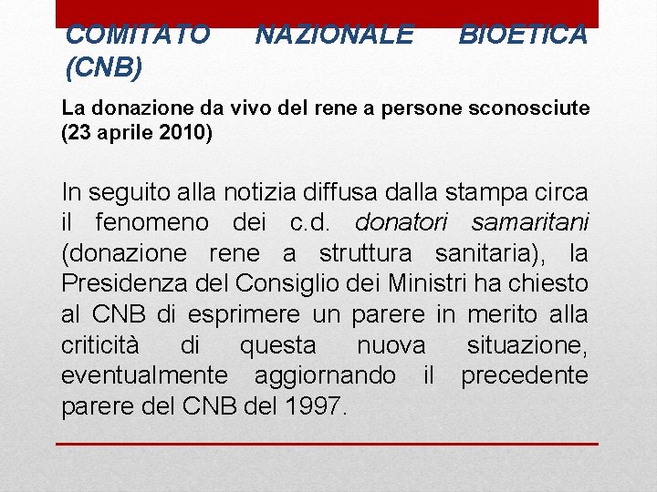 COMITATO (CNB) NAZIONALE BIOETICA La donazione da vivo del rene a persone sconosciute (23