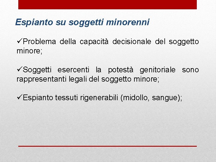 Espianto su soggetti minorenni üProblema della capacità decisionale del soggetto minore; üSoggetti esercenti la