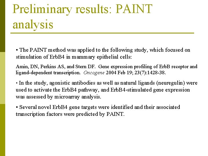 Preliminary results: PAINT analysis • The PAINT method was applied to the following study,