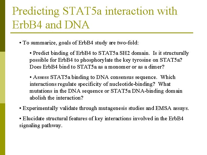 Predicting STAT 5 a interaction with Erb. B 4 and DNA • To summarize,