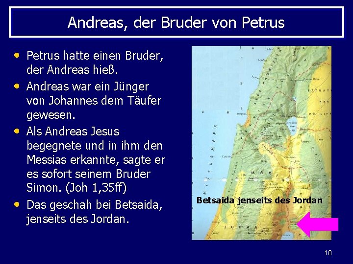 Andreas, der Bruder von Petrus • Petrus hatte einen Bruder, • • • der