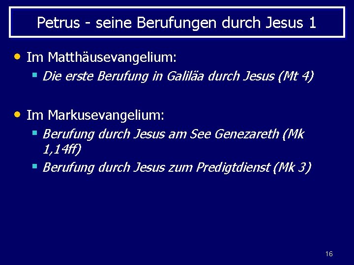 Petrus - seine Berufungen durch Jesus 1 • Im Matthäusevangelium: § Die erste Berufung