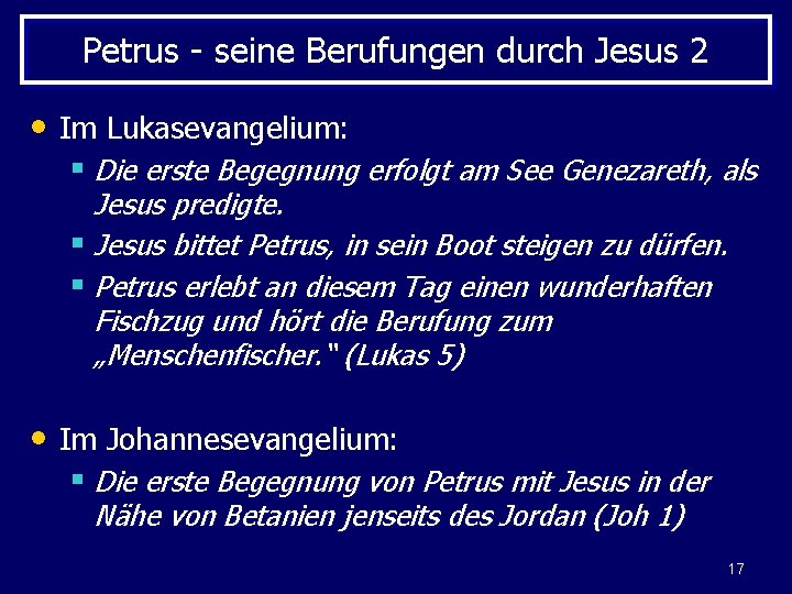 Petrus - seine Berufungen durch Jesus 2 • Im Lukasevangelium: § Die erste Begegnung