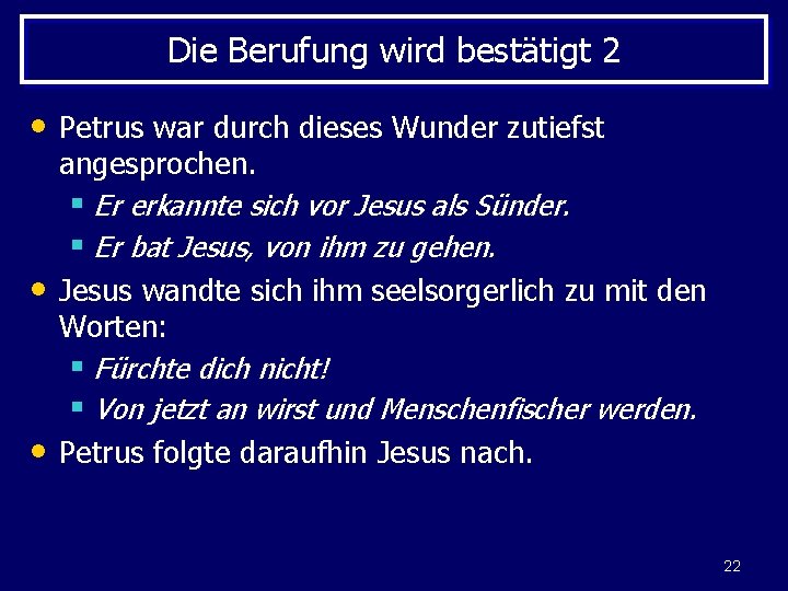 Die Berufung wird bestätigt 2 • Petrus war durch dieses Wunder zutiefst • •