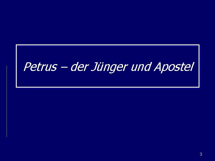 Petrus – der Jünger und Apostel 3 