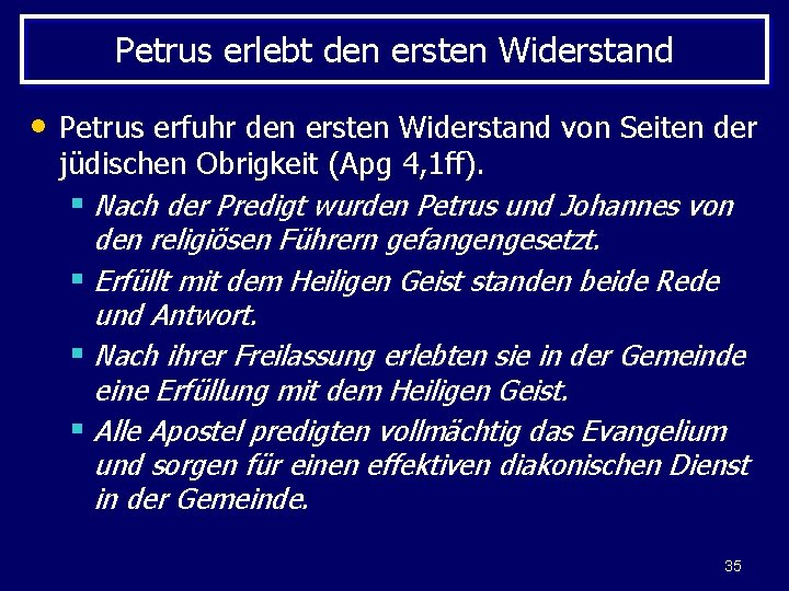 Petrus erlebt den ersten Widerstand • Petrus erfuhr den ersten Widerstand von Seiten der