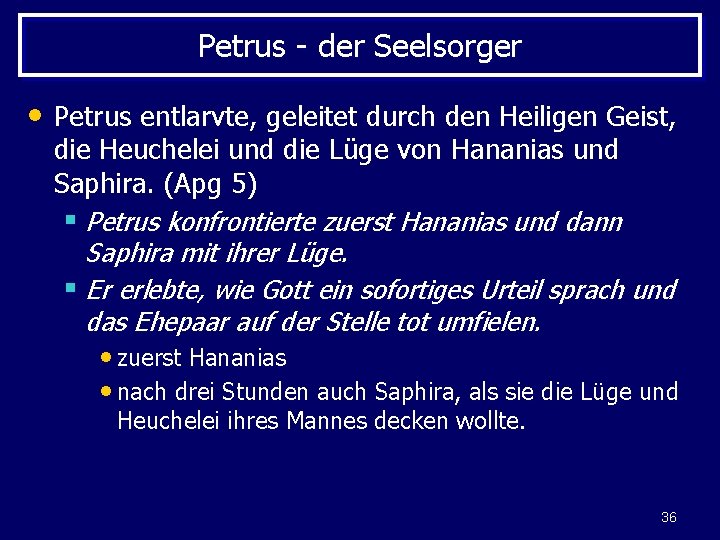 Petrus - der Seelsorger • Petrus entlarvte, geleitet durch den Heiligen Geist, die Heuchelei