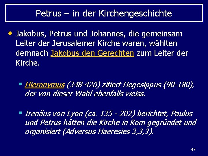 Petrus – in der Kirchengeschichte • Jakobus, Petrus und Johannes, die gemeinsam Leiter der