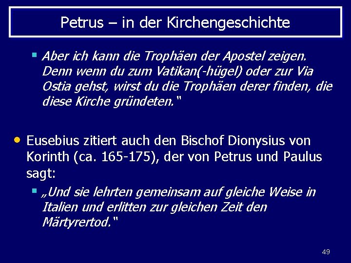 Petrus – in der Kirchengeschichte § Aber ich kann die Trophäen der Apostel zeigen.