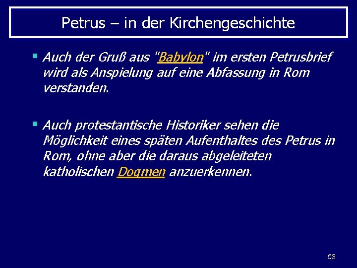 Petrus – in der Kirchengeschichte § Auch der Gruß aus "Babylon" im ersten Petrusbrief