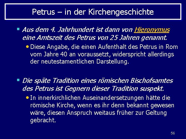 Petrus – in der Kirchengeschichte § Aus dem 4. Jahrhundert ist dann von Hieronymus