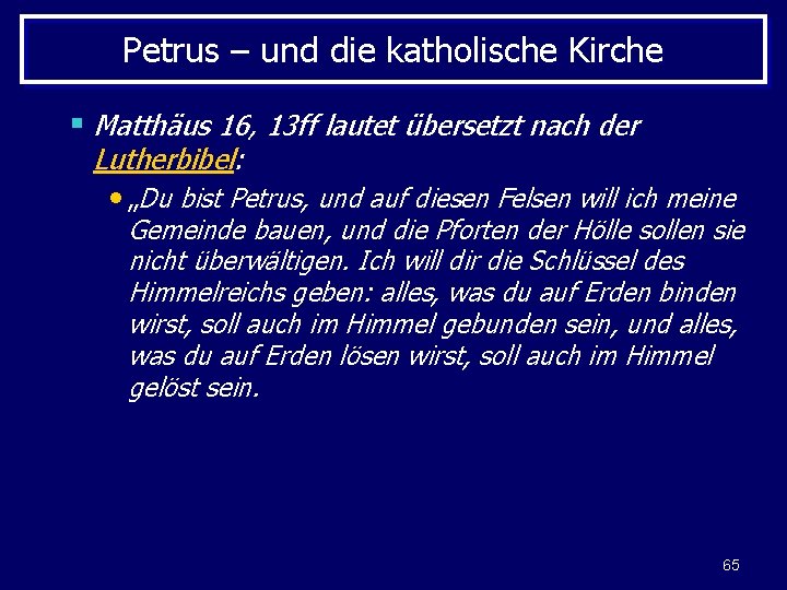 Petrus – und die katholische Kirche § Matthäus 16, 13 ff lautet übersetzt nach