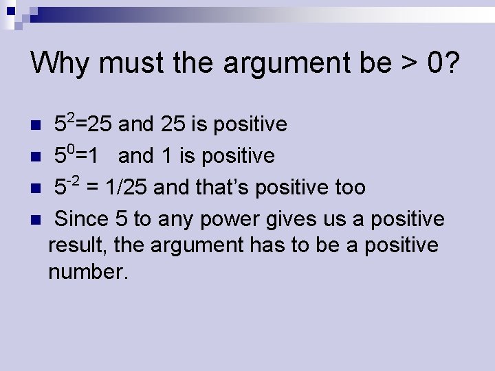 Why must the argument be > 0? 52=25 and 25 is positive 0 n