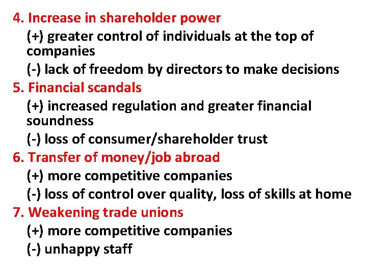 4. Increase in shareholder power (+) greater control of individuals at the top of