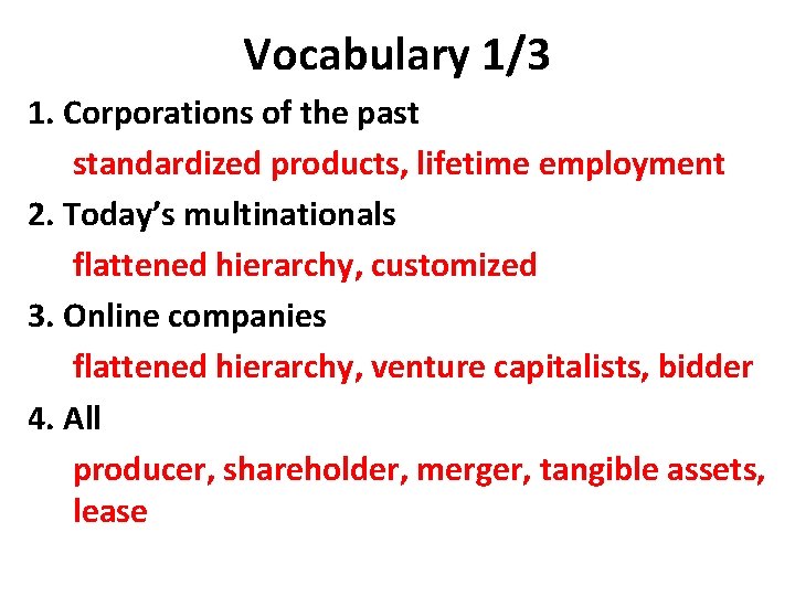 Vocabulary 1/3 1. Corporations of the past standardized products, lifetime employment 2. Today’s multinationals