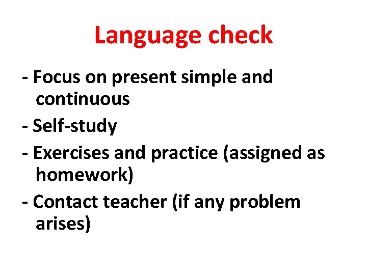 Language check - Focus on present simple and continuous - Self-study - Exercises and