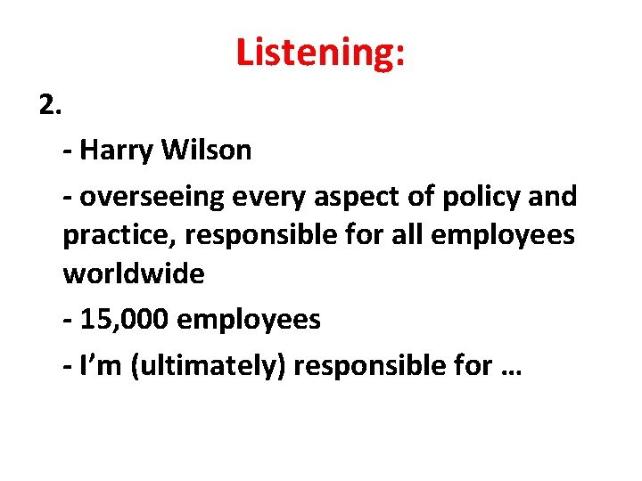 Listening: 2. - Harry Wilson - overseeing every aspect of policy and practice, responsible