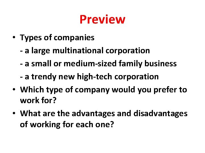 Preview • Types of companies - a large multinational corporation - a small or