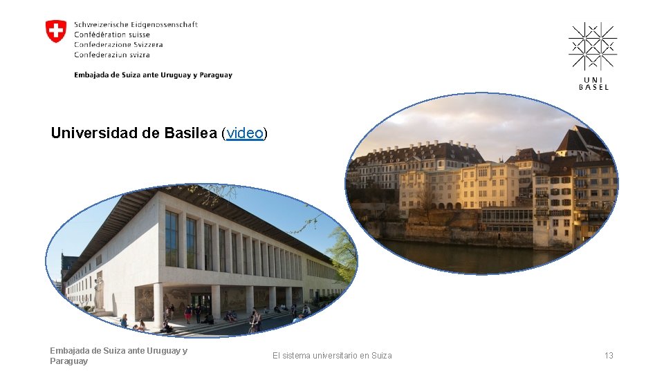 Universidad de Basilea (video) Embajada de Suiza ante Uruguay y Paraguay El sistema universitario