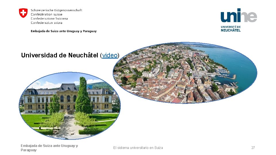 Universidad de Neuchâtel (video) Embajada de Suiza ante Uruguay y Paraguay El sistema universitario