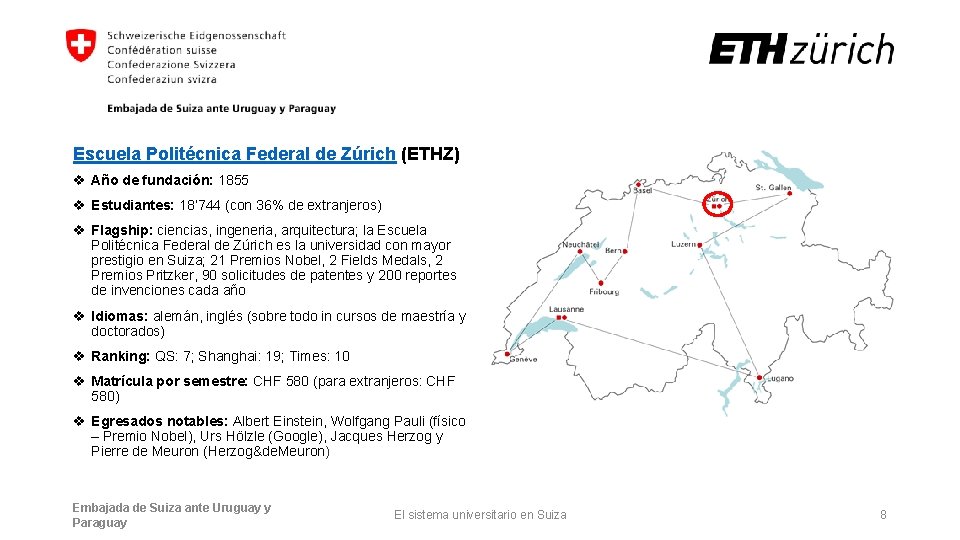 Escuela Politécnica Federal de Zúrich (ETHZ) v Año de fundación: 1855 v Estudiantes: 18’
