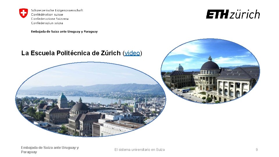 La Escuela Politécnica de Zúrich (video) Embajada de Suiza ante Uruguay y Paraguay El