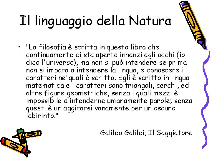 Il linguaggio della Natura • "La filosofia è scritta in questo libro che continuamente