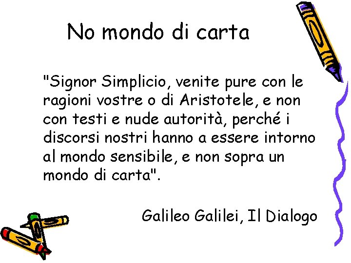 No mondo di carta "Signor Simplicio, venite pure con le ragioni vostre o di