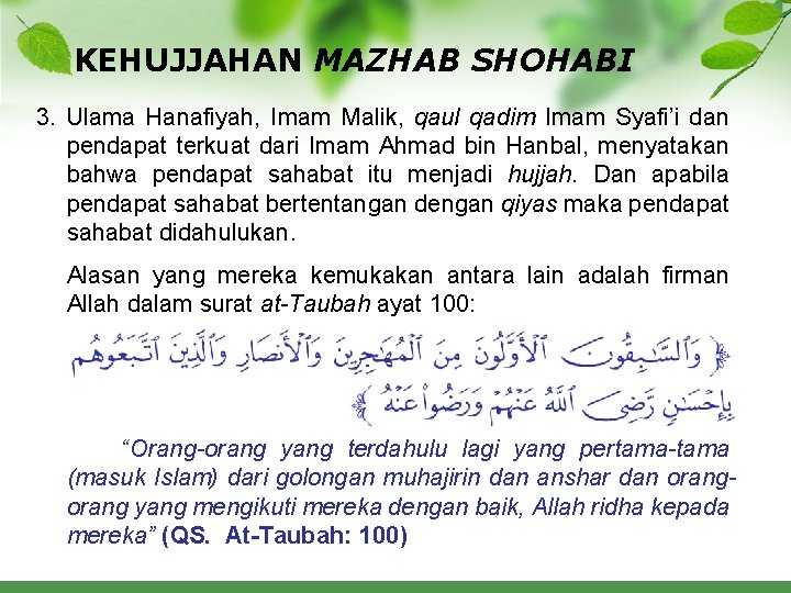 KEHUJJAHAN MAZHAB SHOHABI 3. Ulama Hanafiyah, Imam Malik, qaul qadim Imam Syafi’i dan pendapat