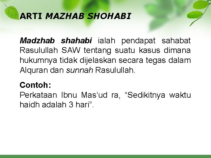 ARTI MAZHAB SHOHABI Madzhab shahabi ialah pendapat sahabat Rasulullah SAW tentang suatu kasus dimana