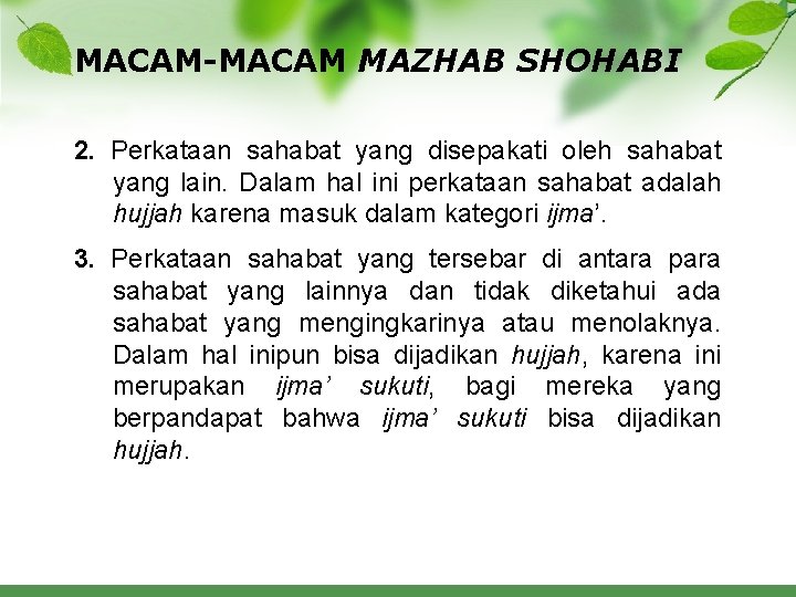 MACAM-MACAM MAZHAB SHOHABI 2. Perkataan sahabat yang disepakati oleh sahabat yang lain. Dalam hal