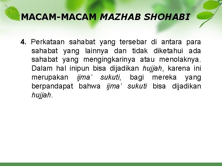 MACAM-MACAM MAZHAB SHOHABI 4. Perkataan sahabat yang tersebar di antara para sahabat yang lainnya