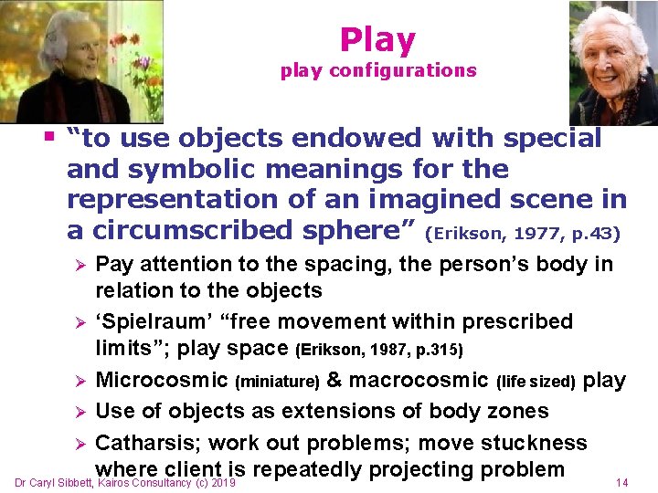 Play play configurations § “to use objects endowed with special and symbolic meanings for