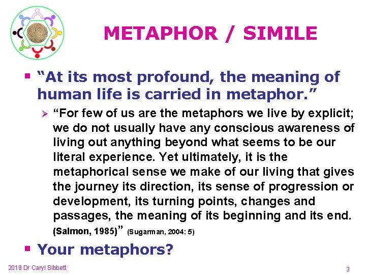 METAPHOR / SIMILE § “At its most profound, the meaning of human life is