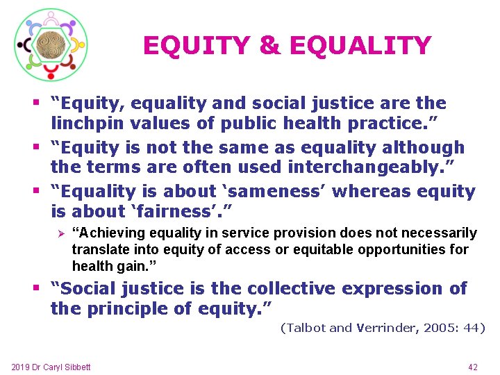 EQUITY & EQUALITY § “Equity, equality and social justice are the linchpin values of
